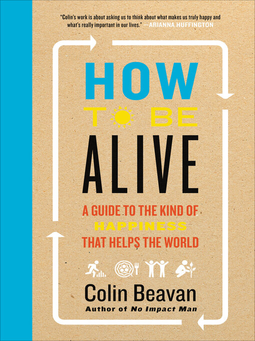 Title details for How to Be Alive by Colin Beavan - Available